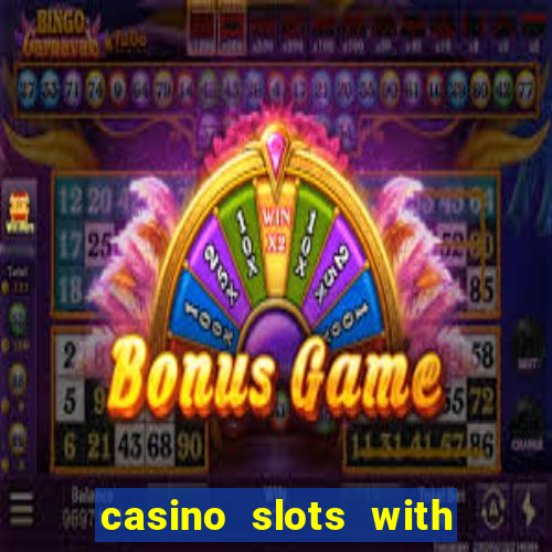 casino slots with real money