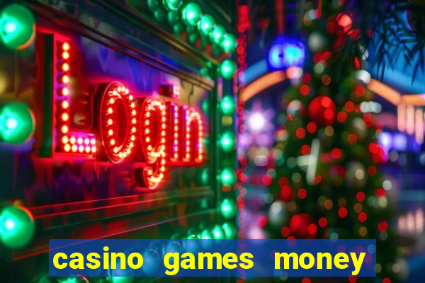 casino games money slots f4i57q