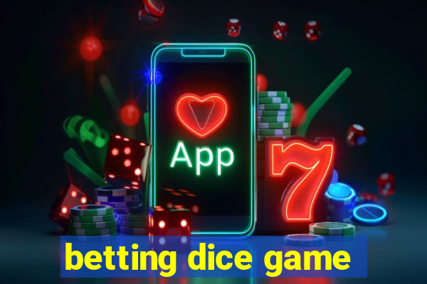 betting dice game