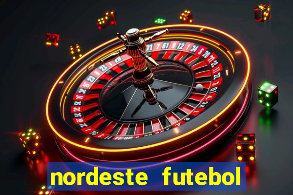 nordeste futebol tabela de aposta