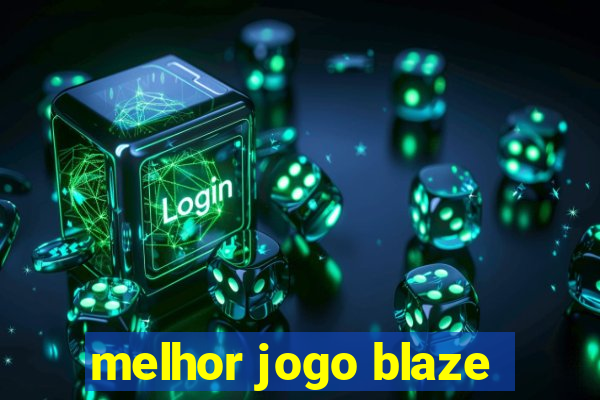 melhor jogo blaze