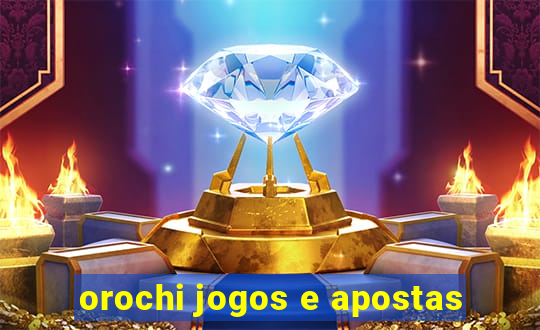 orochi jogos e apostas