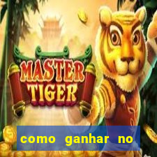 como ganhar no jogo tiger fortune