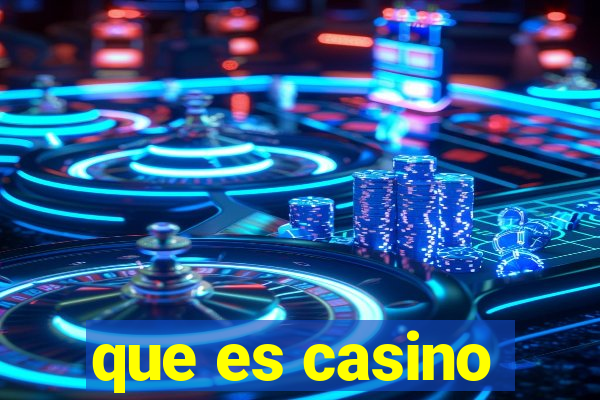 que es casino