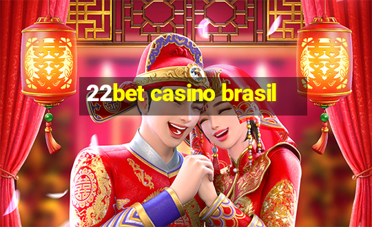 22bet casino brasil