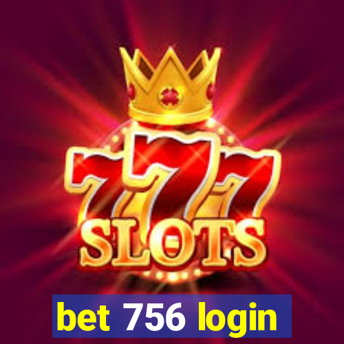 bet 756 login