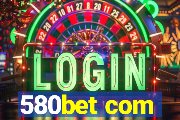 580bet com