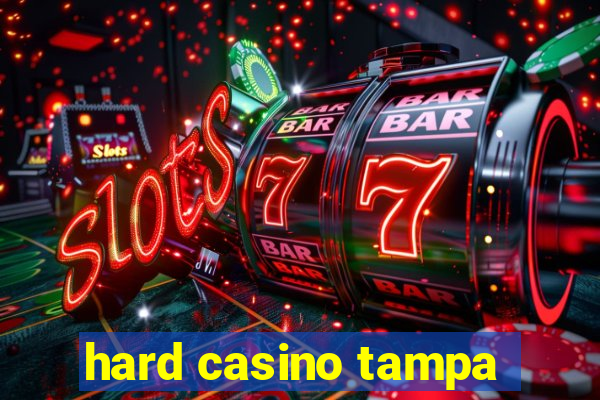 hard casino tampa