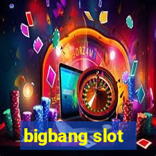 bigbang slot