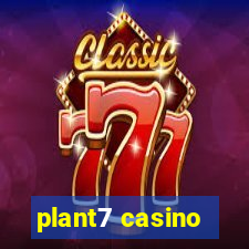 plant7 casino