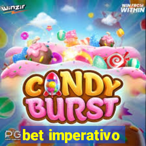 bet imperativo