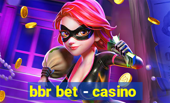 bbr bet - casino