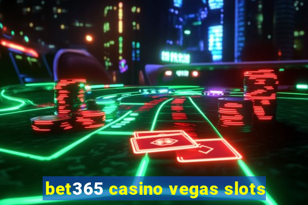 bet365 casino vegas slots