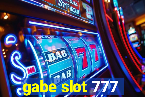 gabe slot 777