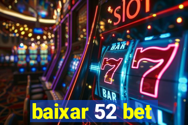 baixar 52 bet