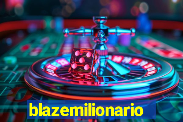 blazemilionario