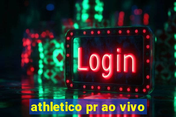 athletico pr ao vivo