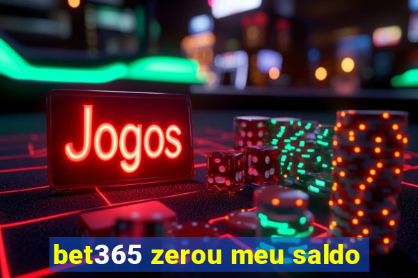 bet365 zerou meu saldo