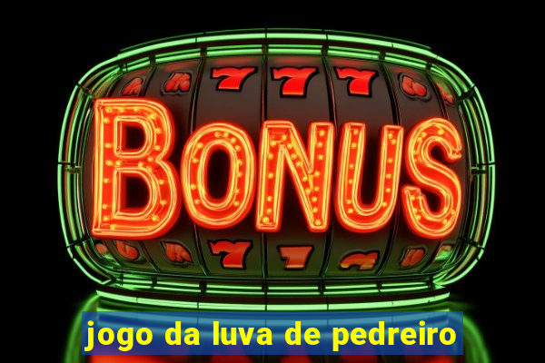 jogo da luva de pedreiro