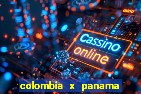 colombia x panama ao vivo