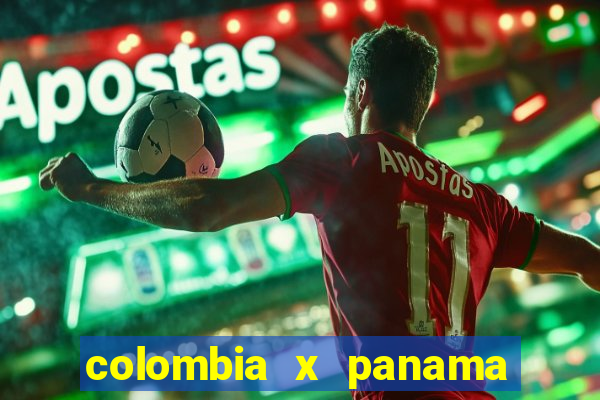 colombia x panama ao vivo