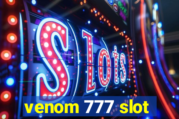 venom 777 slot