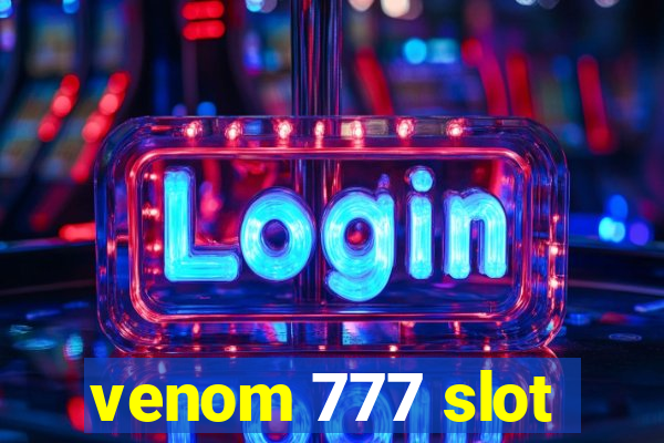 venom 777 slot