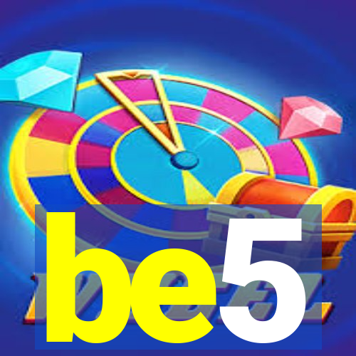 be5