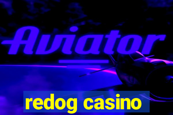 redog casino