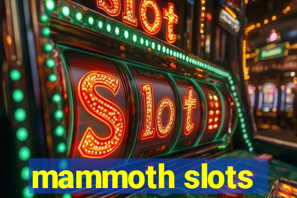 mammoth slots