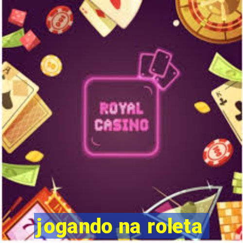 jogando na roleta