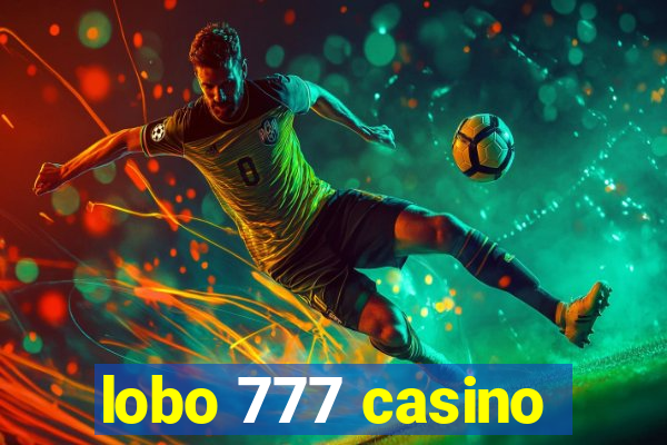 lobo 777 casino