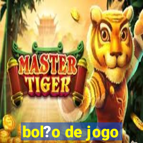 bol?o de jogo