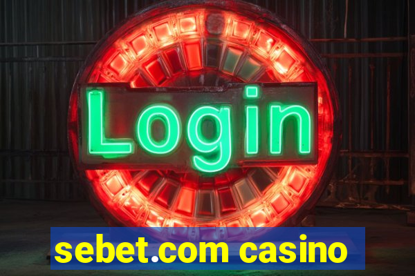 sebet.com casino