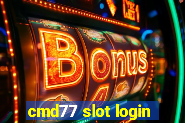 cmd77 slot login