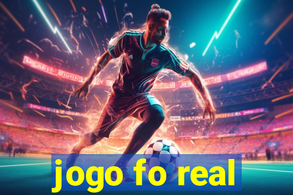 jogo fo real