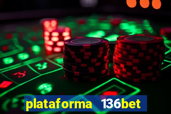 plataforma 136bet paga mesmo