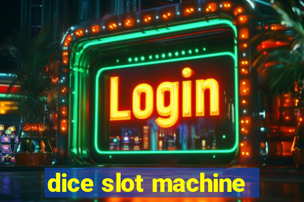 dice slot machine