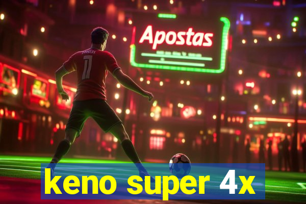 keno super 4x