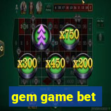 gem game bet