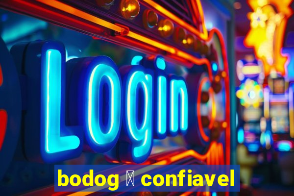 bodog 茅 confiavel