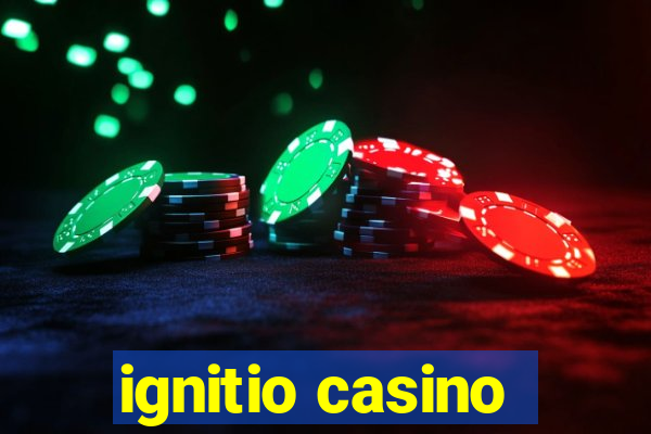 ignitio casino