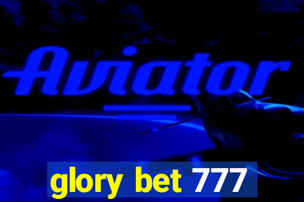 glory bet 777