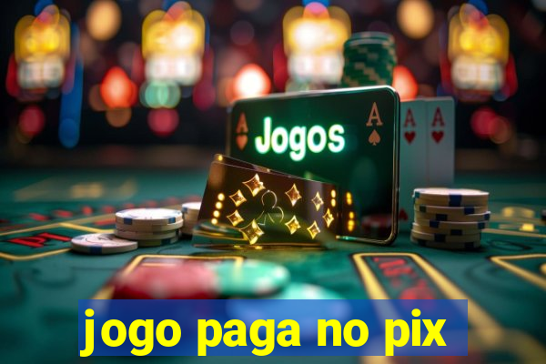 jogo paga no pix