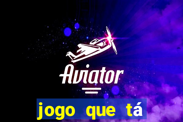 jogo que tá pagando dinheiro