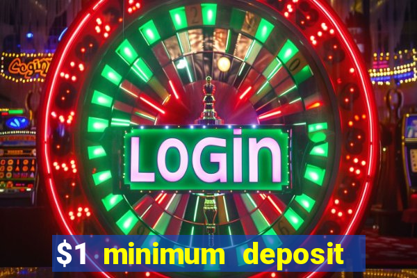 $1 minimum deposit casino australia 2019