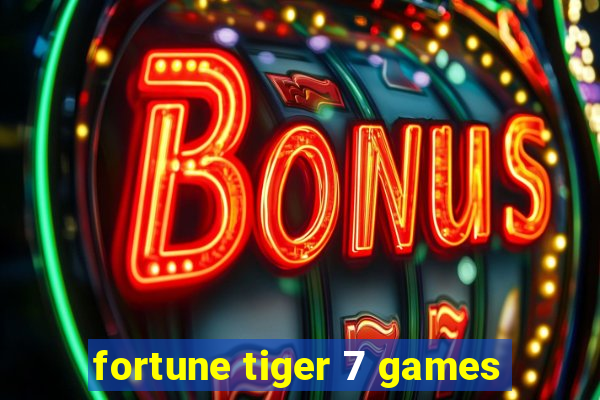 fortune tiger 7 games