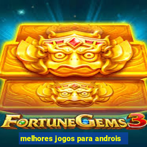 melhores jogos para androis