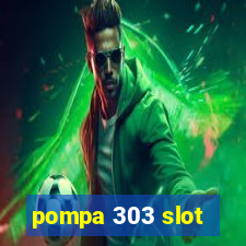 pompa 303 slot