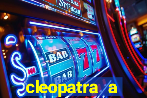 cleopatra a essencia do poder